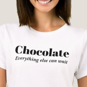 T-shirt Chocolat Tout Le Reste Peut Attendre