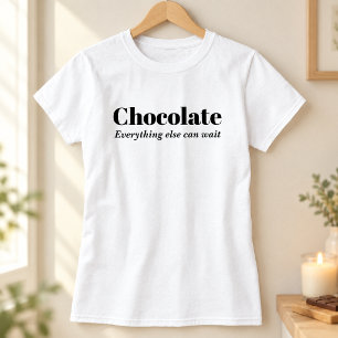 T-shirt Chocolat Tout Le Reste Peut Attendre