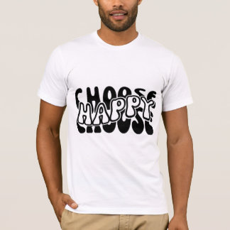 T-shirt Choisir heureux