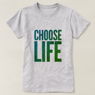 T-shirt Choisir la vie