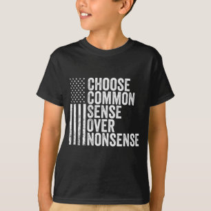 T-shirt Choisir le sens commun plutôt que le non-sens Harr