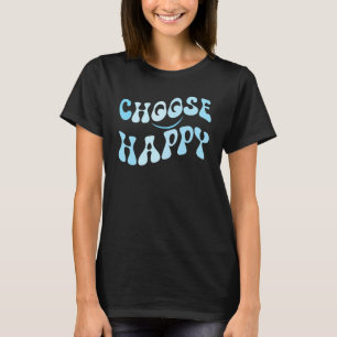 T-shirt Choisir Visage Souriant Heureux Motiver Inspirer C