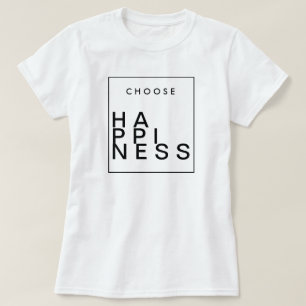 T-shirt Choisissez inspiré chic du bonheur  