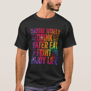 T-shirt Choisissez judicieusement Buvez de l'eau Mangez de