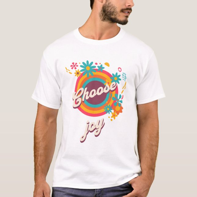 T-shirt Choisissez la joie de vivre  (Devant)