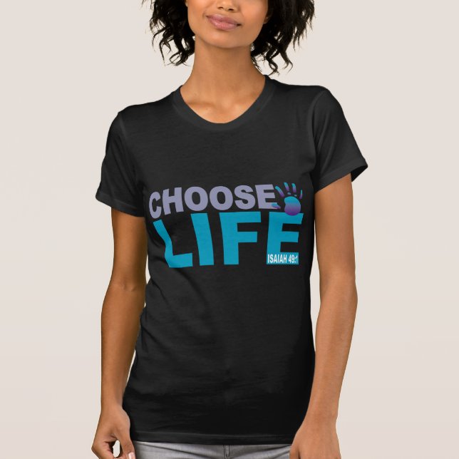 T-shirt Choisissez le 49:1 d'Isaïe de la vie (Devant)