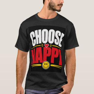 T-shirt Choisissez le bonheur