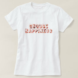 T-shirt Choisissez le bonheur 7