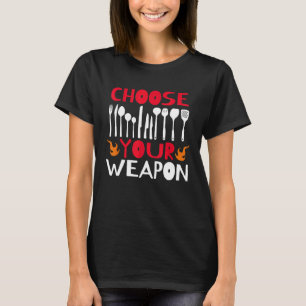T-shirt Choisissez Votre Arme Chef Cuisinier Restaurant Cu