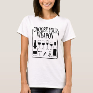 T-shirt Choisissez Votre Arme Drôle Vin Amateur Boisson