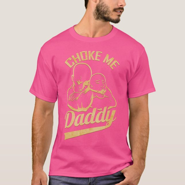 T-shirt Choke Me Daddy - Jiujitsu (Devant)