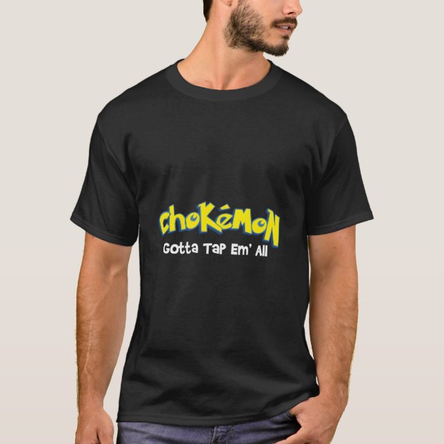 T-shirt Chokemon Gotta Tap Em All Jiu Jitsu Mixed martial  (Devant)