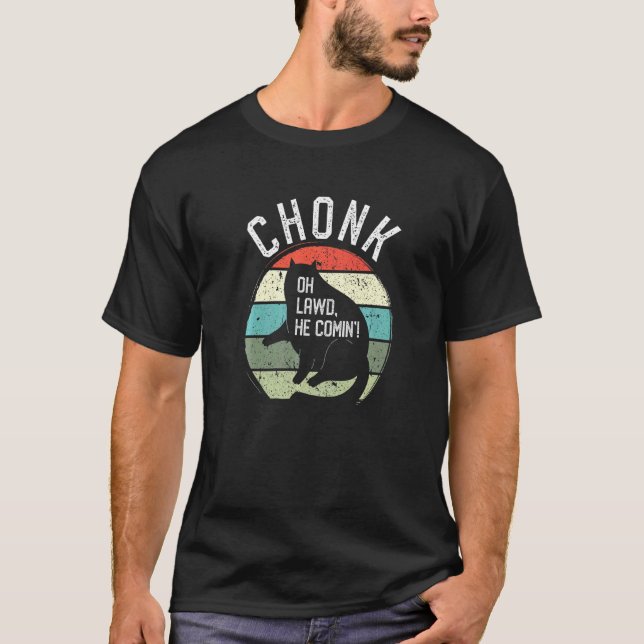 T-shirt Chonk Oh Lawd He Comin' Feline Chats meme Kitten (Devant)