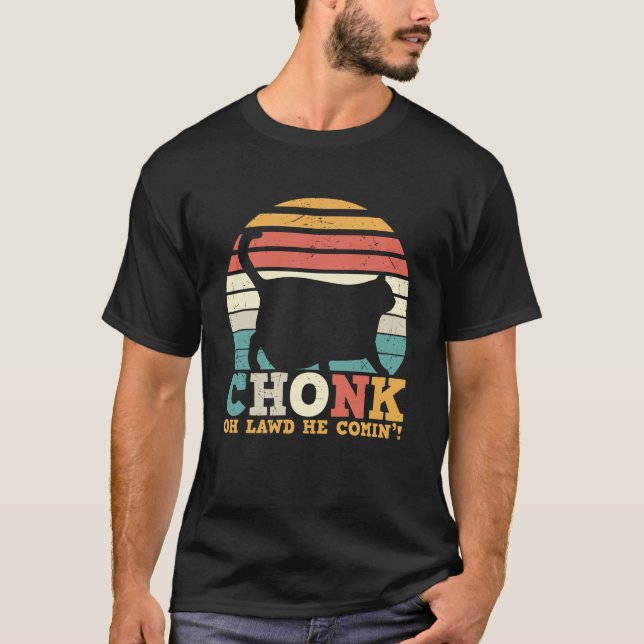T-shirt Chonk Oh Lawd he coming (Devant)
