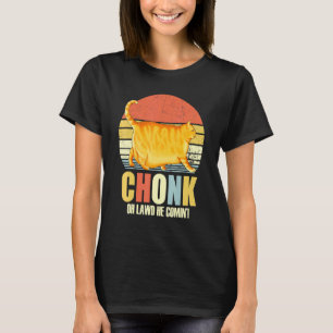 T-shirt Chonker Fat Chat Chonky Mème