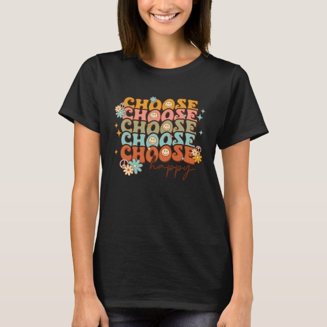 T-shirt Choose Happy Daisy Flowers Retro Groovy Peace Sign (Devant)