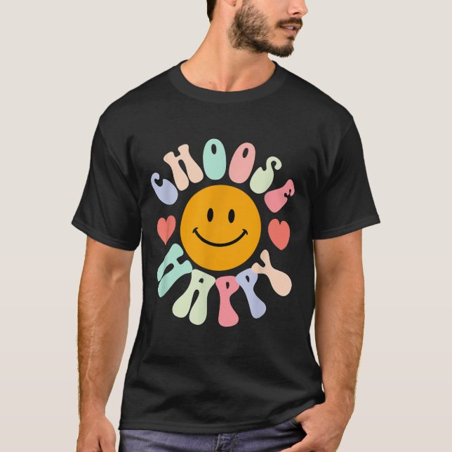 T-shirt Choose Happy Motivational Insrational Sitive  (Devant)