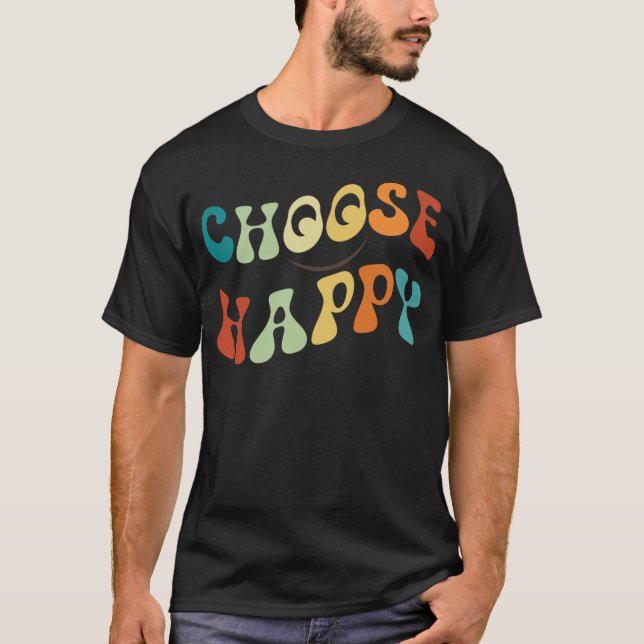 T-shirt Choose Happy Smile Face Motivate Inspire Happy (Devant)