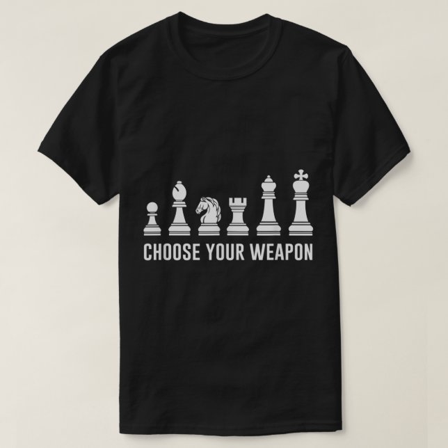 T-shirt Choose Your Weapon Funny Chess Design (Design devant)