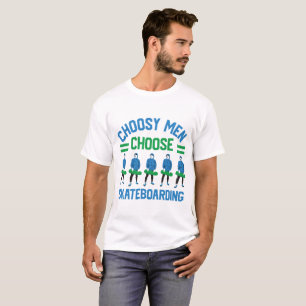 T-shirt Choosy Men Choose Skateboard
