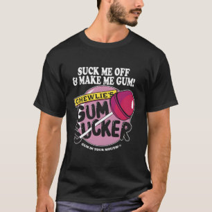T-shirt Chope-Moi Et Fais-Moi Gum Chewlieâ€™S Gum Sucker