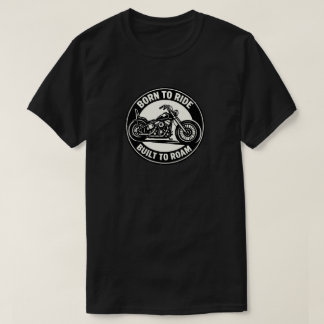 T-shirt chopper Born to Ride Built to Roam