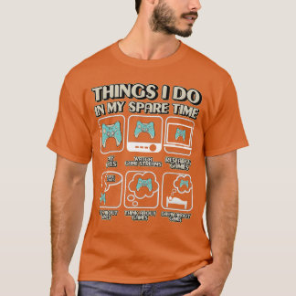 T-shirt Choses que je fais dans mon appareil de jeu vidéo