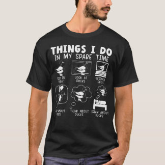 T-shirt Choses que je fais pendant mon temps libre Canards