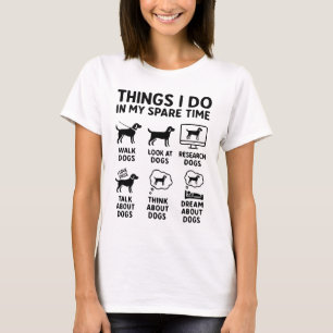 T-shirt Choses que je fais pendant mon temps libre Chiens