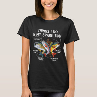 T-shirt Choses que je fais pendant mon temps libre Funny F
