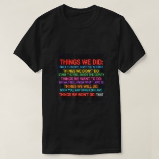 T-shirt Choses que nous avons faites Nous ne voulions pas
