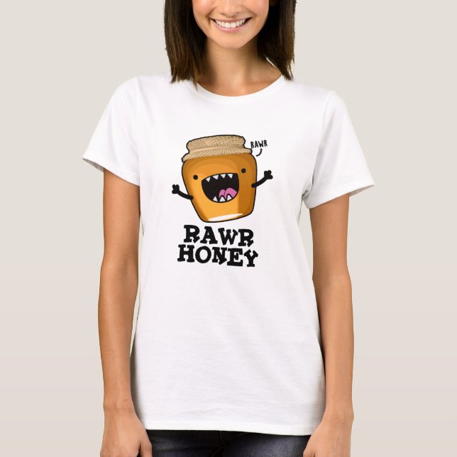 T-shirt Chou de miel Rawy Funny Pun de miel cru (Devant)
