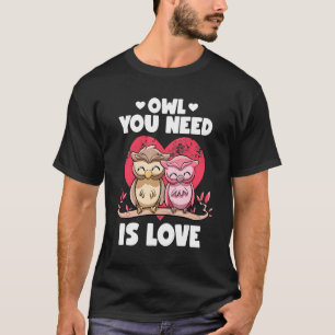 T-shirt Chouette dont vous avez besoin est amour Adorable