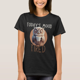 T-shirt Chouette Humour Fatigué Femmes
