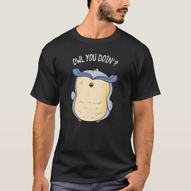 T-shirt Chouette Vous Faites Drôle Oiseau Pun Dark BG (Devant)