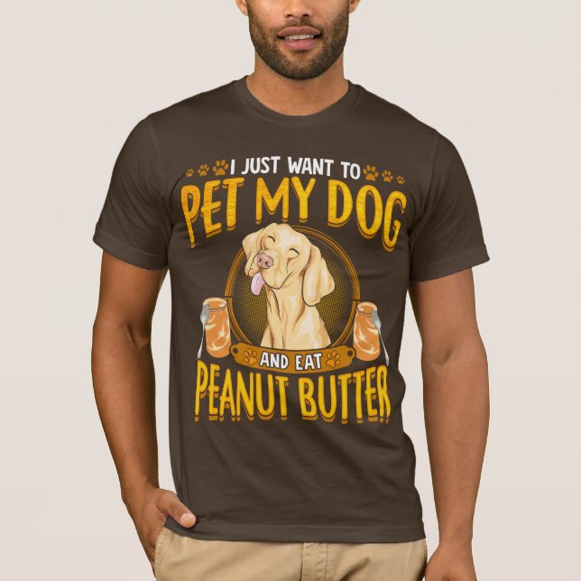 T-shirt Choyez mon chien mangent du beurre d'arachide (Devant)