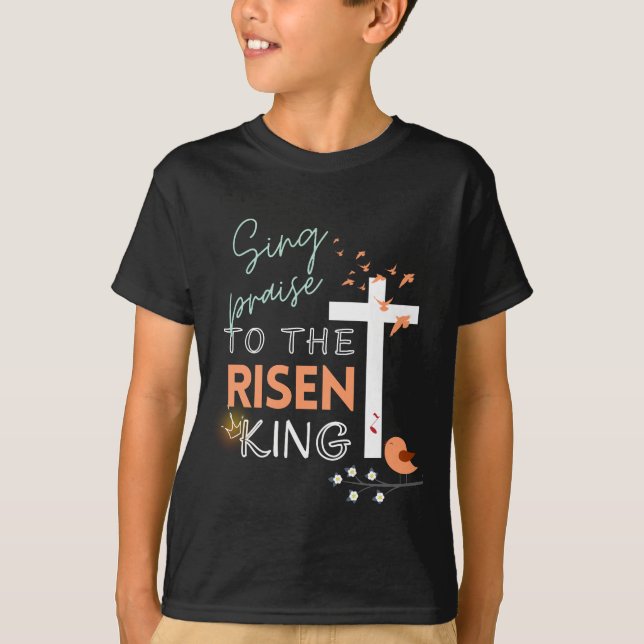 T-shirt Chrétien de Pâques "Chanter au Roi ressuscité" gar (Devant)