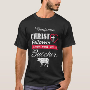 T-shirt Christ Follower déguisé en boucher chrétien