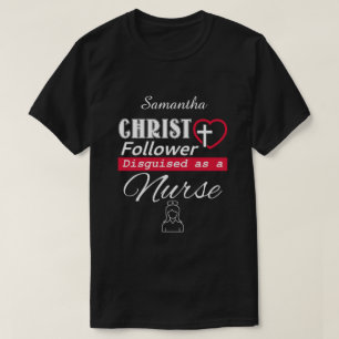 T-shirt Christ Follower déguisé en infirmière chrétienne