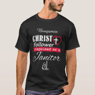 T-shirt Christ Follower déguisé en Janitor chrétien