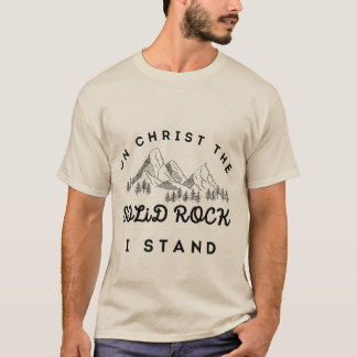 T-shirt Christ le roc solide sur lequel je me tiens 