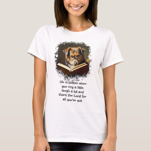 T-shirt Christian Advice Fun Wise Dog Life est meilleur (Devant)