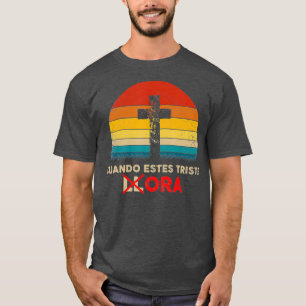 T-shirt Christian Espagnol Cuando Estes Triste Ora Cadeau