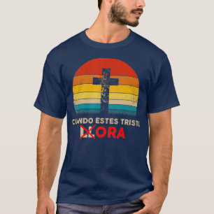 T-shirt Christian Espagnol Cuando Estes Triste Ora Cadeau