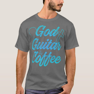T-shirt Christian Guitarist God Coffee Church