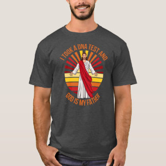 T-shirt Christian J'Ai Fait Un Test ADN Et Dieu Est Mon Pè