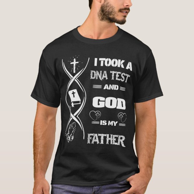 T-shirt Christian J'Ai Fait Un Test D'ADN Et Dieu Est Mon  (Devant)