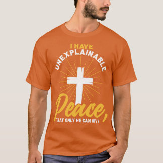T-shirt Christian J'ai une PAIX inexplicable que seul Lui