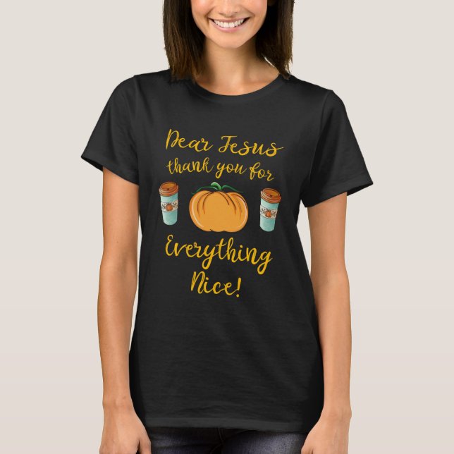 T-shirt Christian Jesus coffee pumpkin spice latte everyth (Devant)