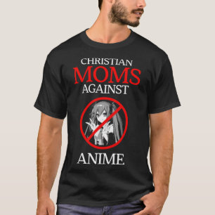 T-shirt Christian Moms Contre L'Anime, L'Anime Drôle